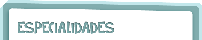 Especialidades
