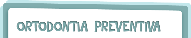 Ortodontia Preventiva